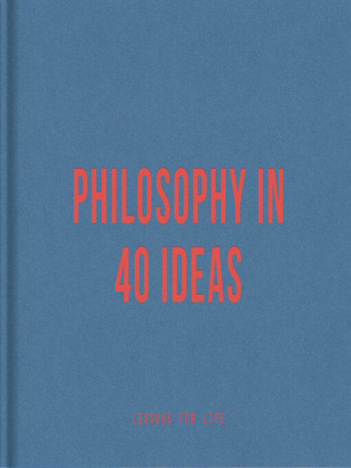 Title details for Philosophy in 40 Ideas by The School of Life - Available